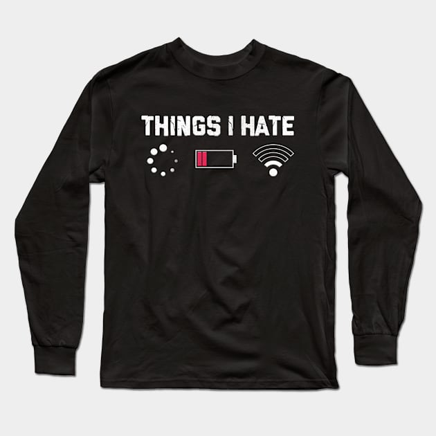 Things I hate Long Sleeve T-Shirt by PlimPlom